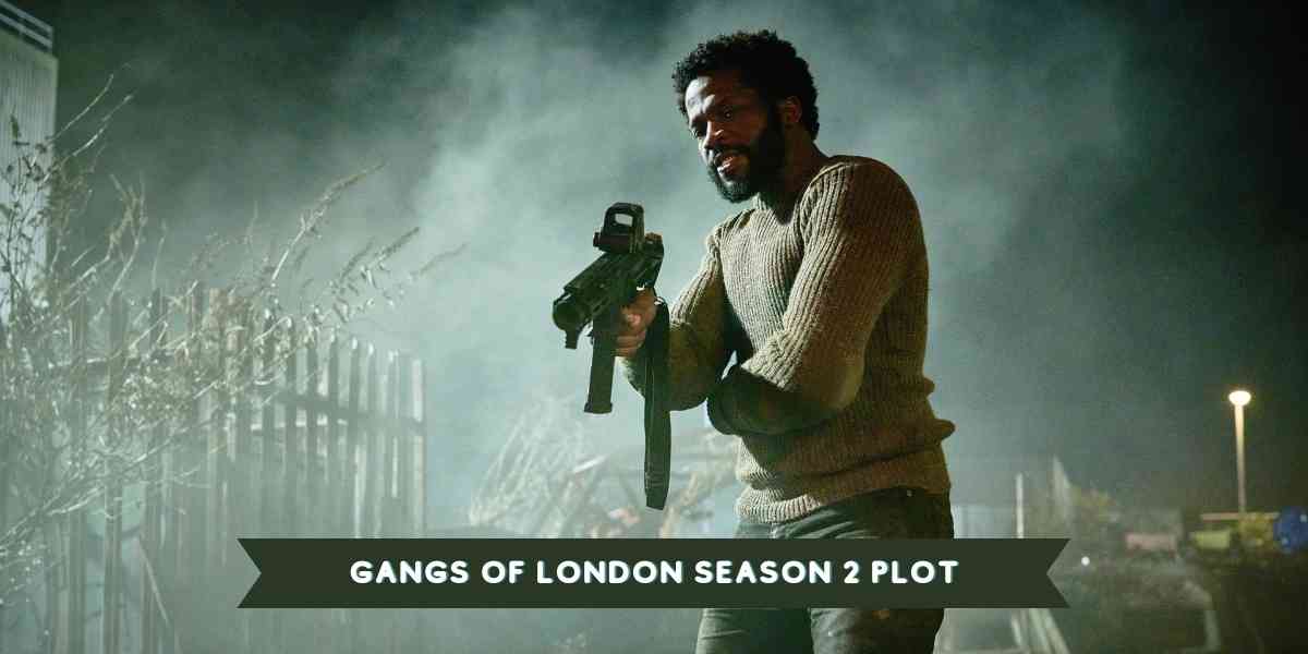 Gangs of London Season 2 Plot