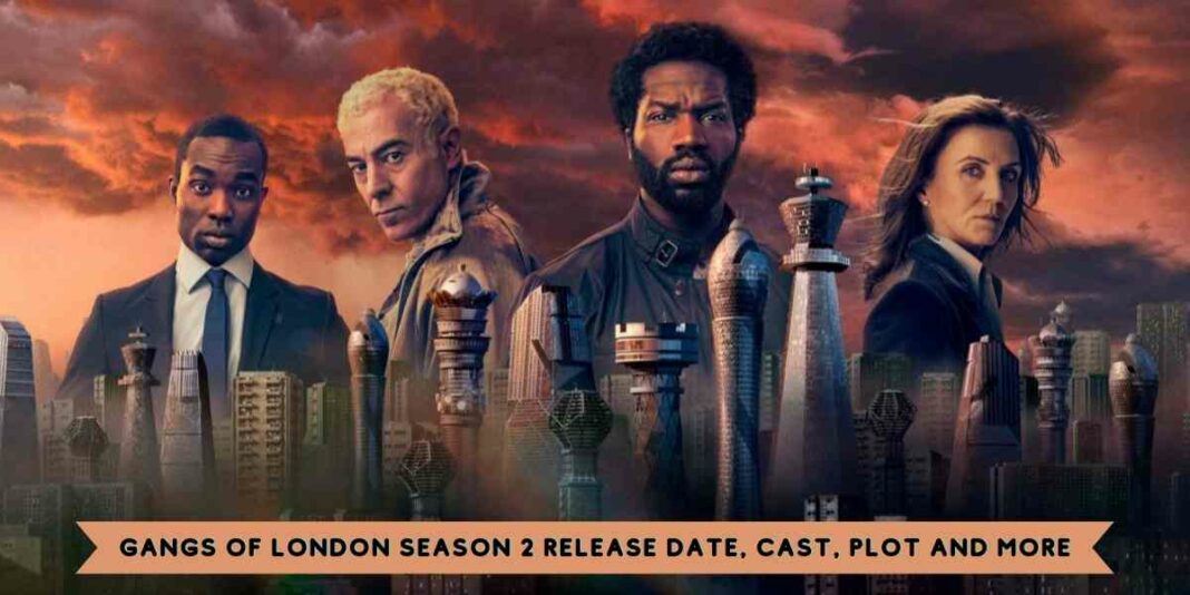 Gangs of London Season 2 Release Date, Cast, Plot and More