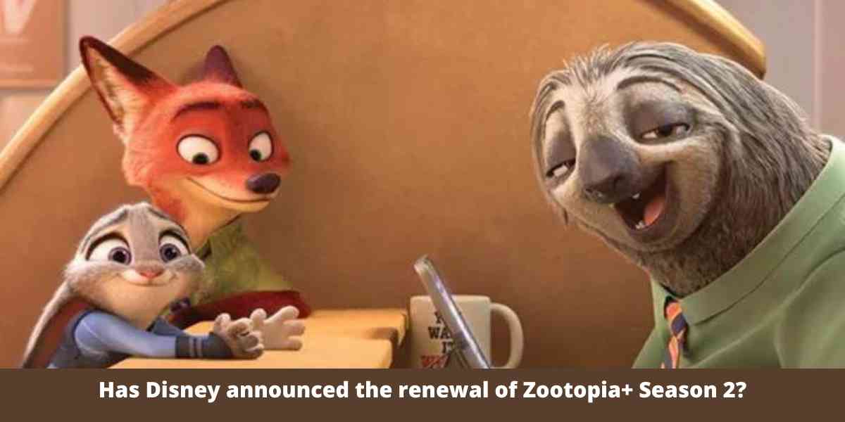 Has Disney announced the renewal of Zootopia+ Season 2?