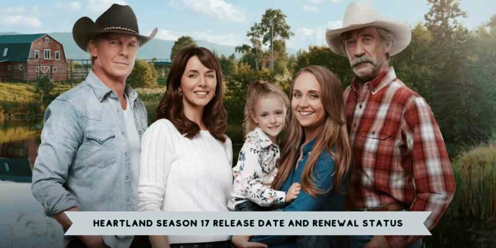 Heartland Season 17 Release Date And Renewal Status   Heartland Season 17 Release Date And Renewal Status 1024x512 