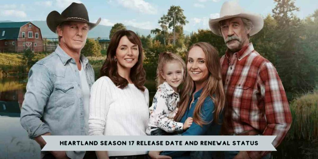 Heartland Season 17 Release Date and Renewal Status