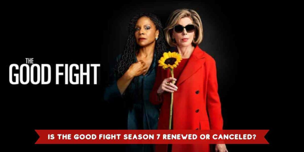 Is The Good Fight Season 7 Renewed or Canceled?