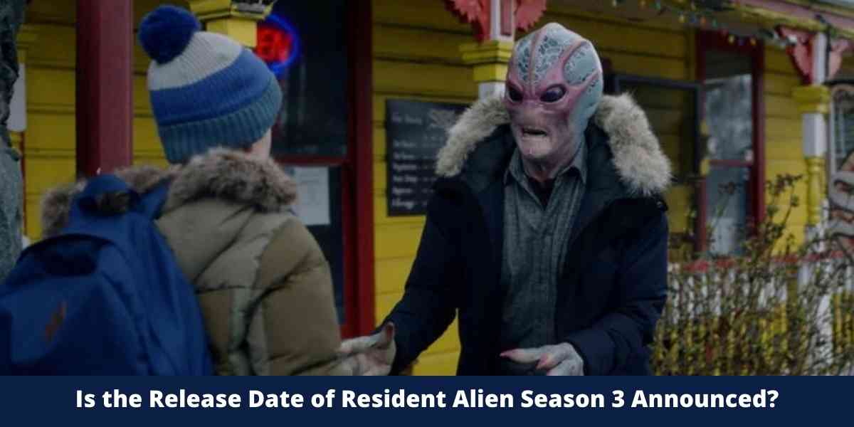 Is the Release Date of Resident Alien Season 3 Announced?