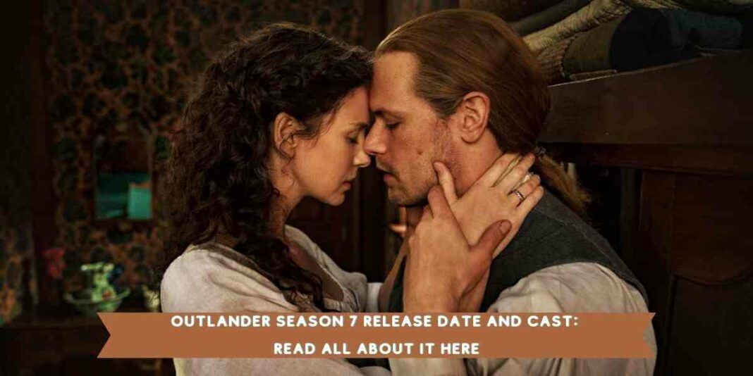 Outlander Season 7 Release Date and Cast: Read All About It Here