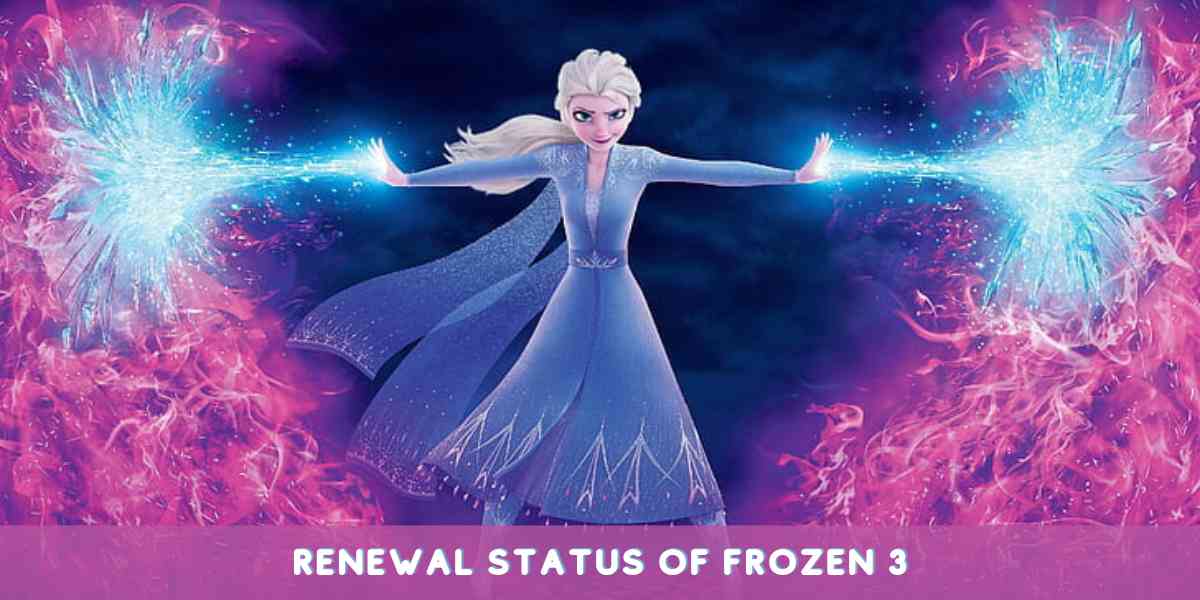 Renewal Status of Frozen 3