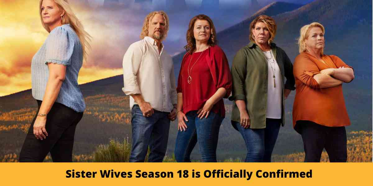 Sister Wives Season 18 Is Officially Confirmed