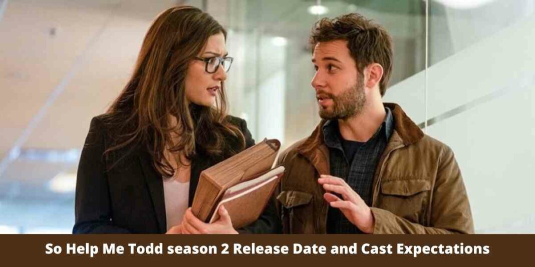 So Help Me Todd season 2 Release Date and Cast Expectations