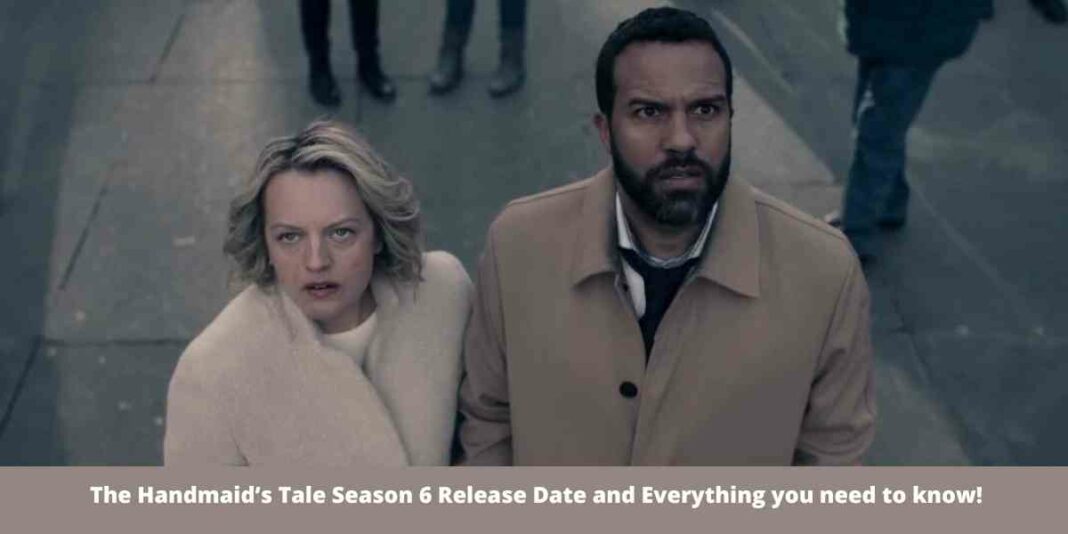 The Handmaid’s Tale Season 6 Release Date and Everything you need to know!