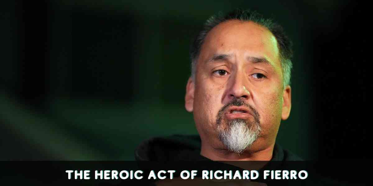 The Heroic Act of Richard Fierro