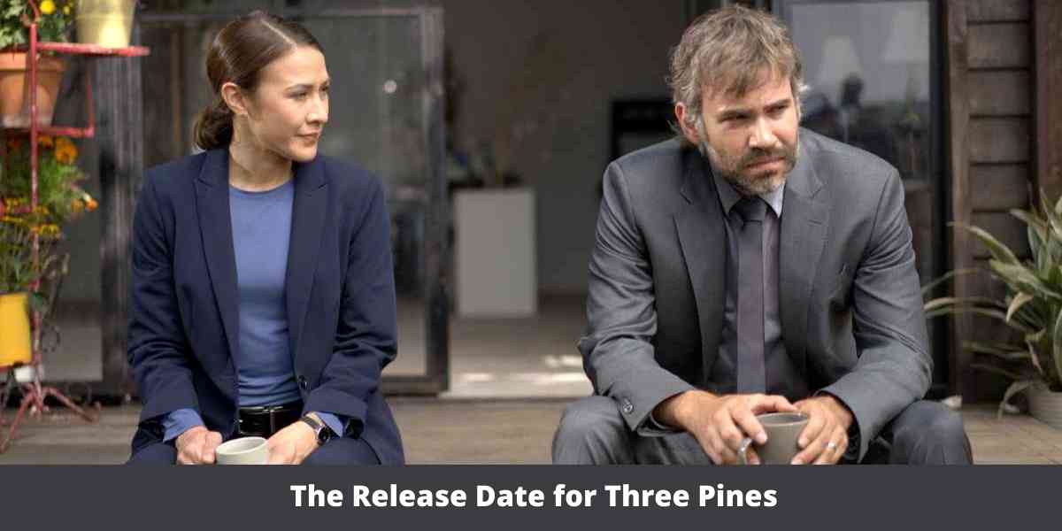  The Release Date for Three Pines 