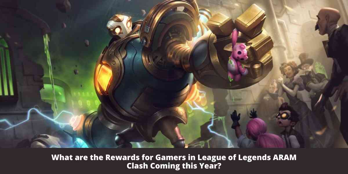 What are the Rewards for Gamers in League of Legends ARAM Clash Coming this Year?