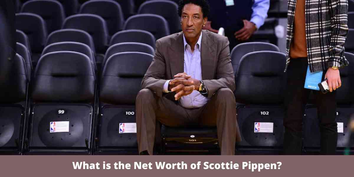 What is the Net Worth of Scottie Pippen?