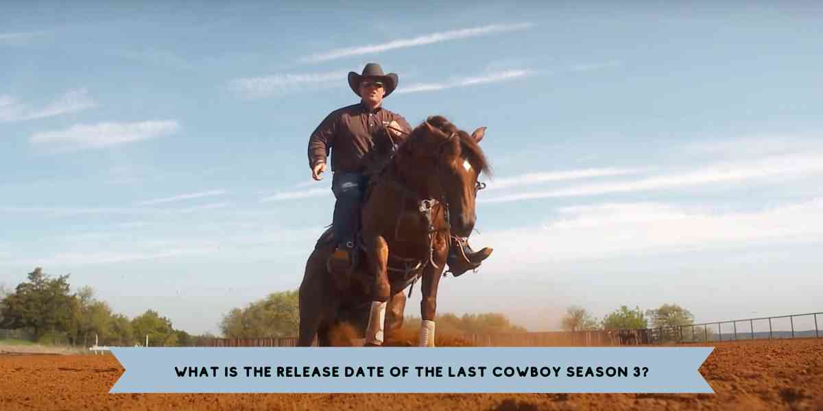 What is the Release Date of The Last Cowboy Season 3?