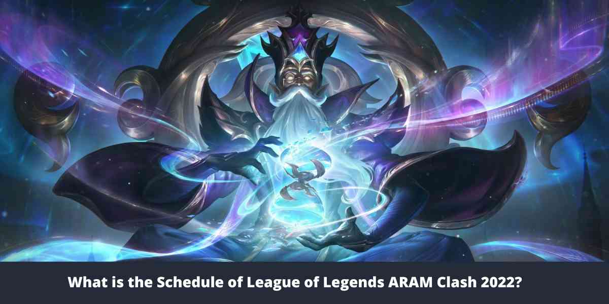 What is the Schedule of League of Legends ARAM Clash 2022?