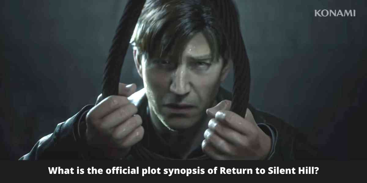 What is the official plot synopsis of Return to Silent Hill?
