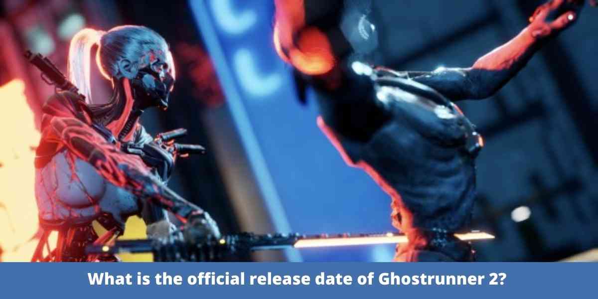 What is the official release date of Ghostrunner 2? 