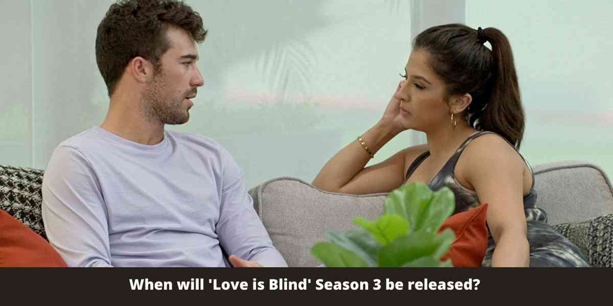 When will 'Love is Blind' Season 3 be released? 