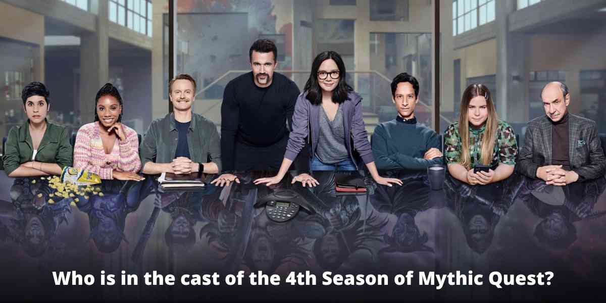 Who is in the cast of the 4th Season of Mythic Quest?