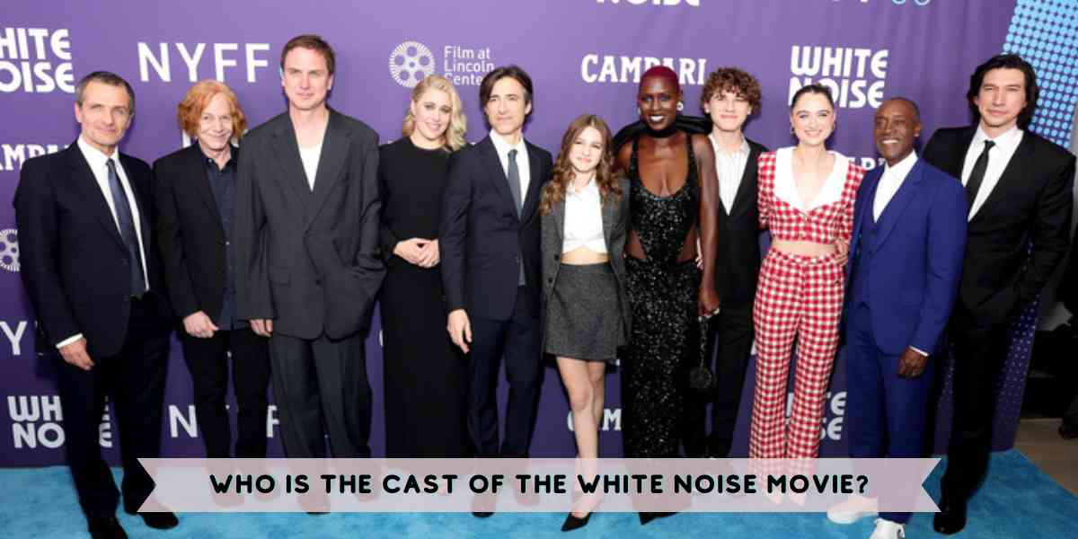 Who is the Cast of the White Noise Movie?