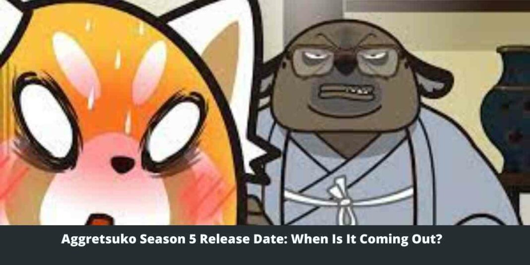 Aggretsuko Season 5 Release Date When Is It Coming Out