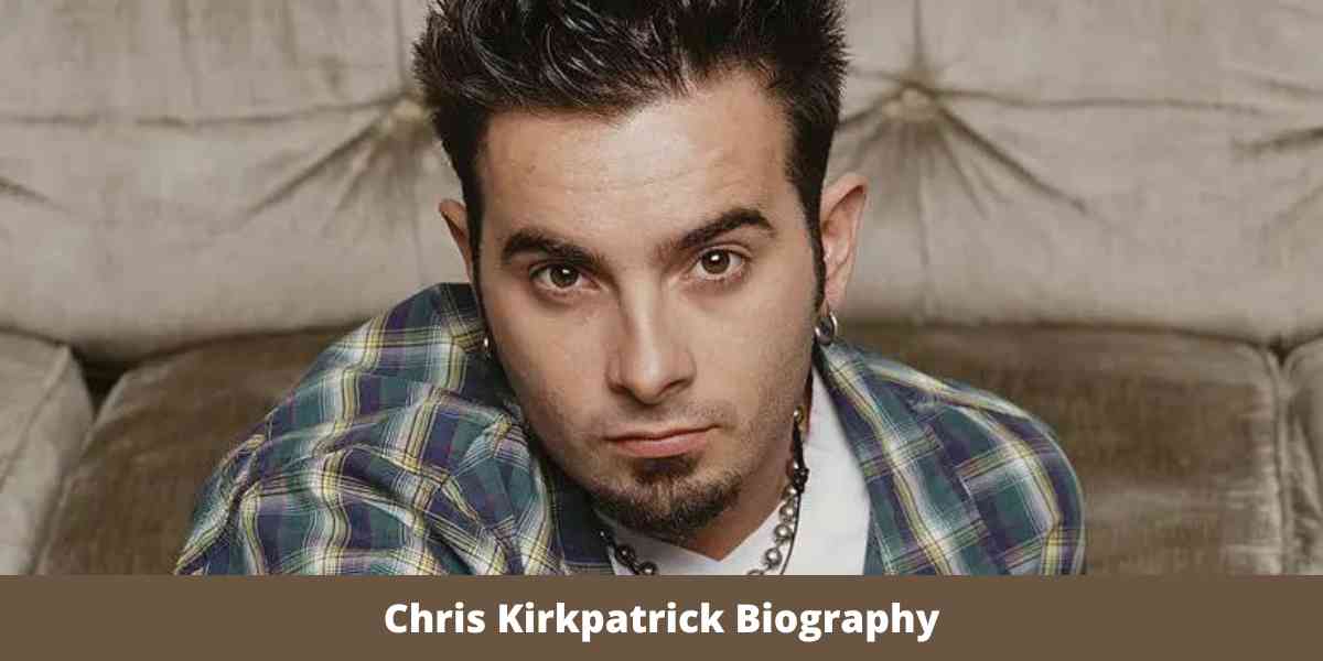 Chris Kirkpatrick Net Worth, Relationship Status, Singing Career and