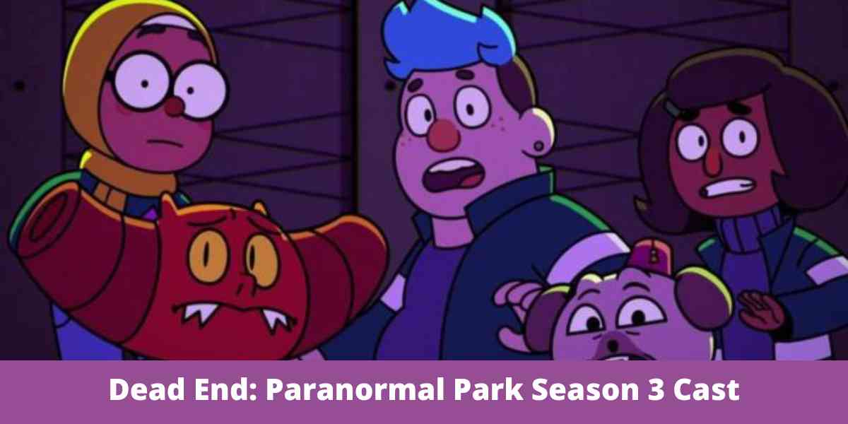 Dead End: Paranormal Park Season 3 Cast