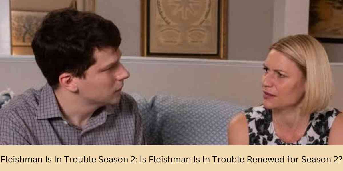 Fleishman Is In Trouble Season 2 Is Fleishman Is In Trouble Renewed for Season 2