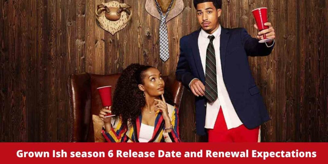 Grown Ish season 6 Release Date and Renewal Expectations