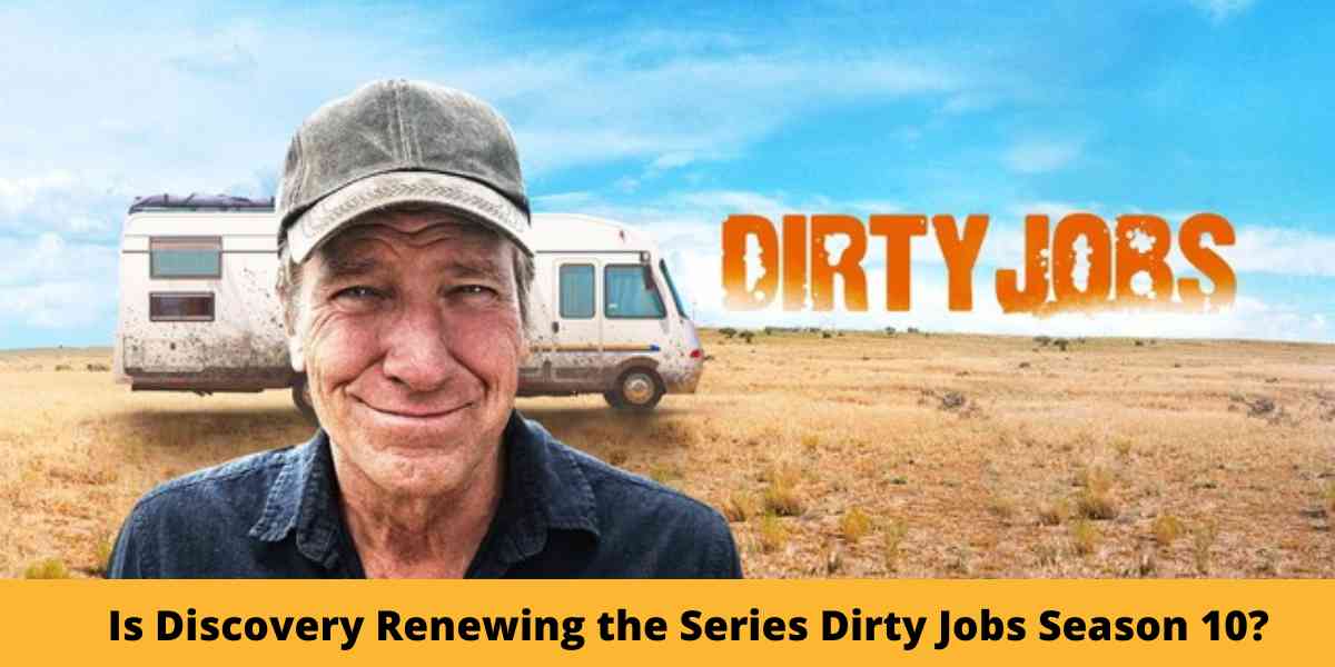 Is Discovery Renewing the Series Dirty Jobs Season 10?