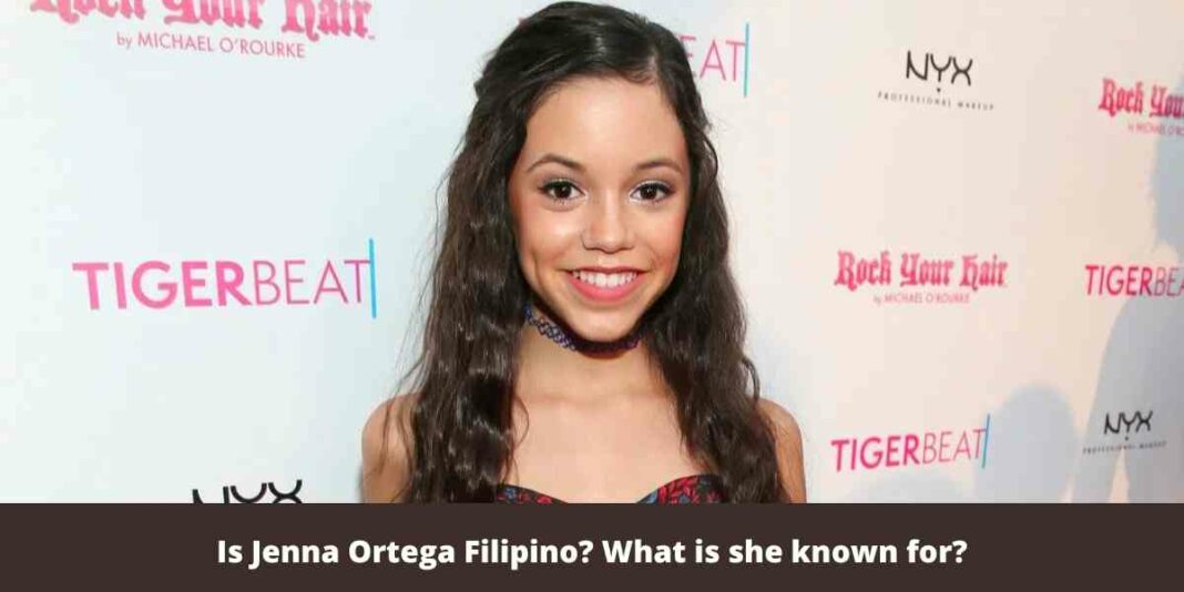 Is Jenna Ortega Filipino? What is she known for?