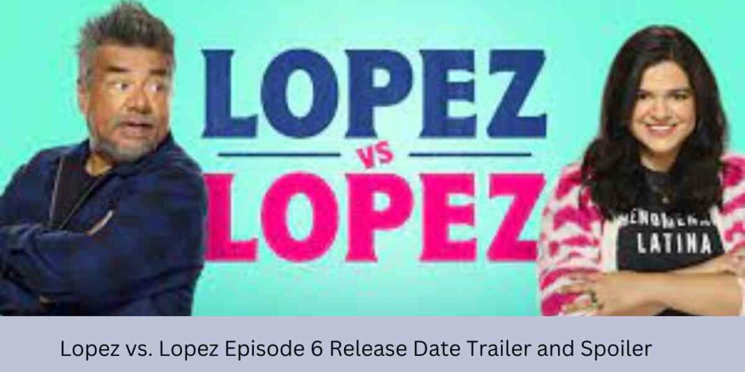 Lopez vs. Lopez Episode 6 Release Date Trailer and Spoiler
