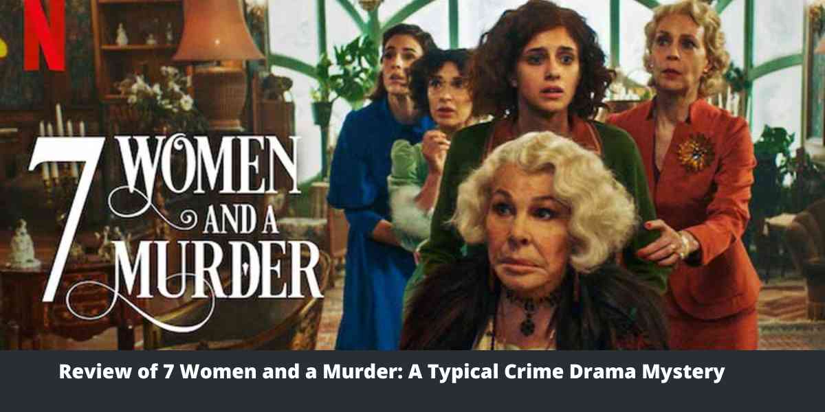 Review of 7 Women and a Murder A Typical Crime Drama Mystery