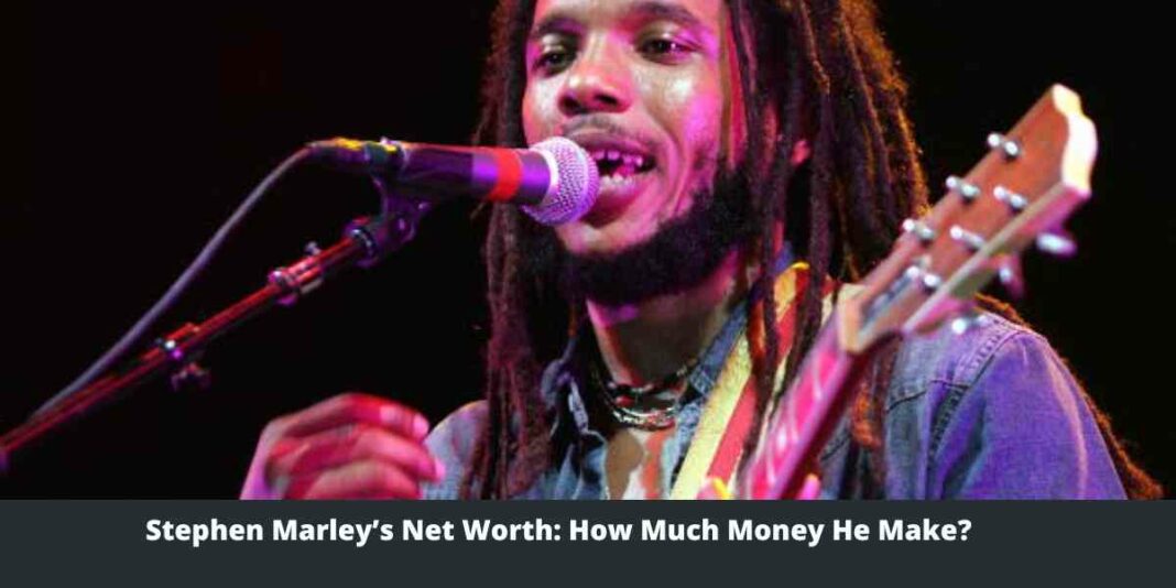 Stephen Marley’s Net Worth How Much Money He Make