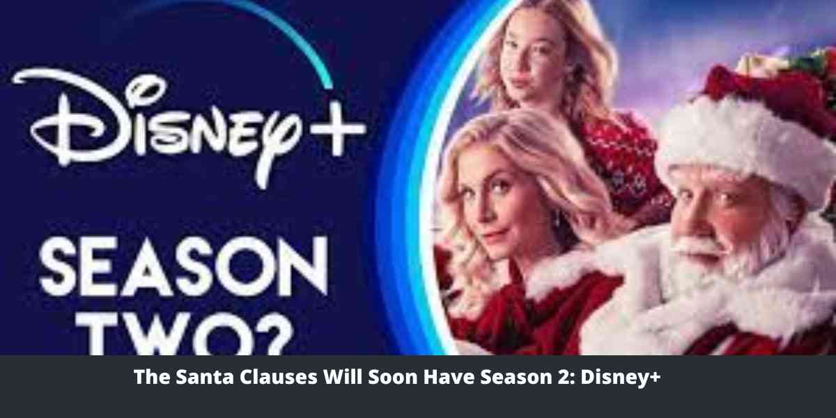 The Santa Clauses Will Soon Have Season 2 Disney+
