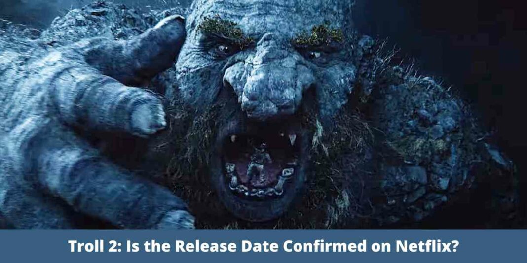 Troll 2: Is the Release Date Confirmed on Netflix?