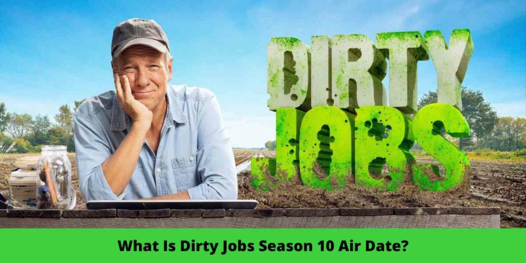 What Is Dirty Jobs Season 10 Air Date?
