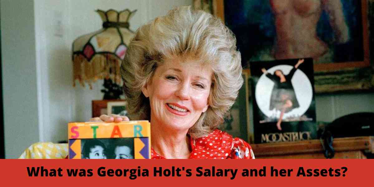 What was Georgia Holt's Salary and her Assets?