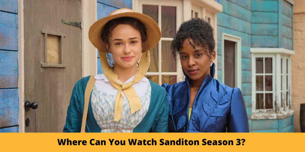 Where Can You Watch Sanditon Season 3? 