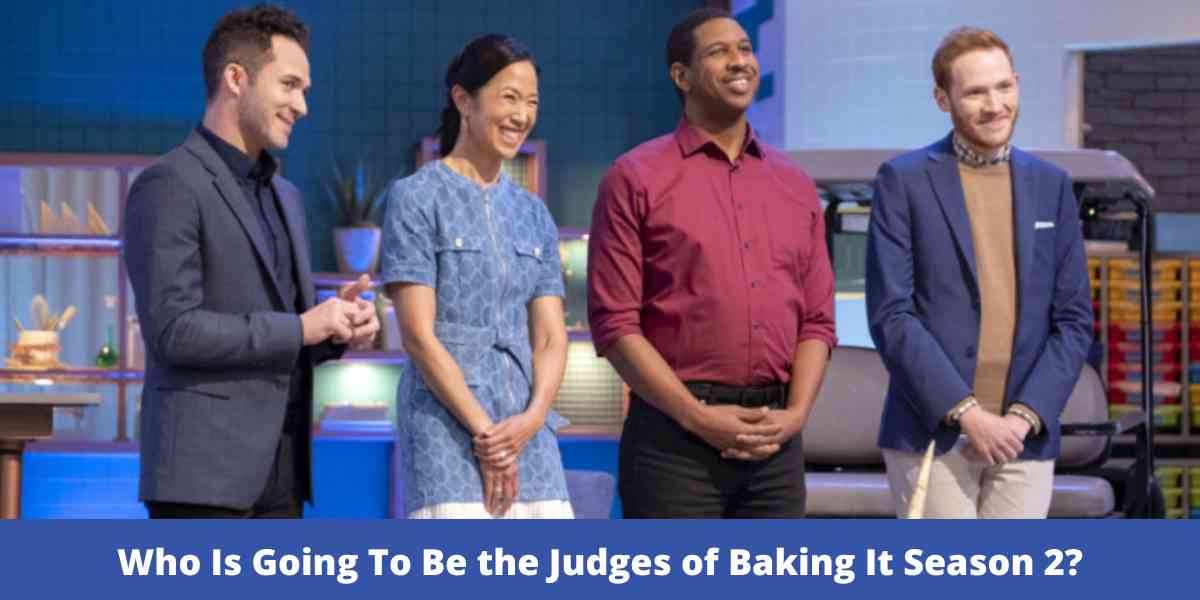 Who Is Going To Be the Judges of Baking It Season 2?