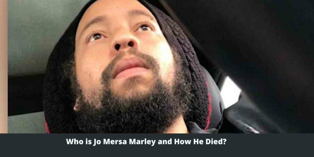 Who is Jo Mersa Marley and How He Died
