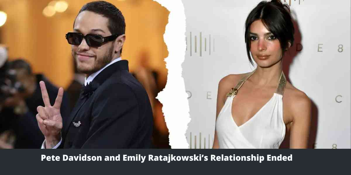 pete davidson and emily ratajkowski’s relationship ended