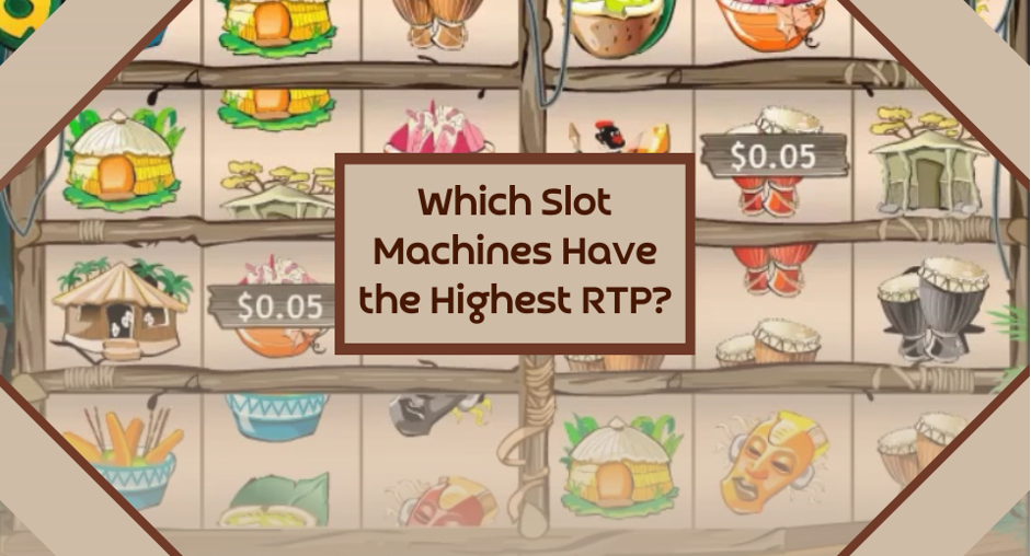 Which Slot Machines Have the Highest RTP?
