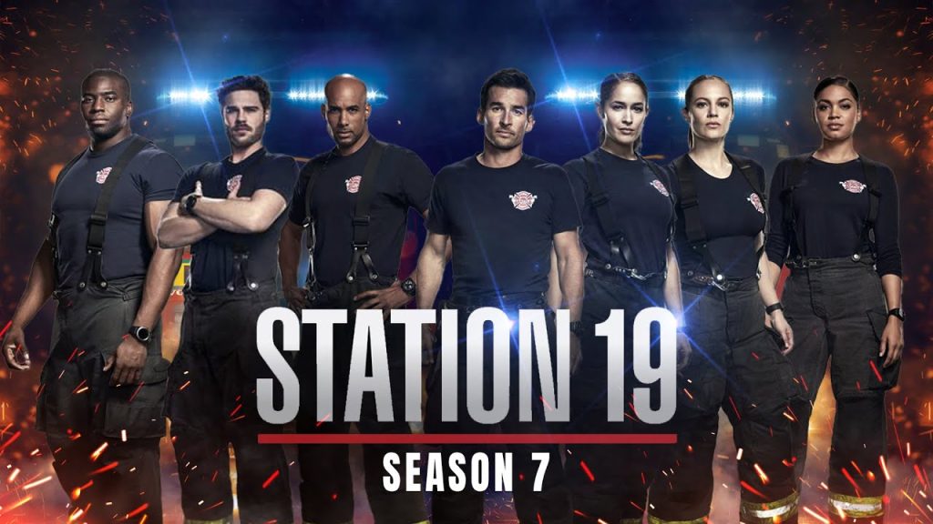 Station 19 Season 7 Release Date, Cast, Plot and Trailer